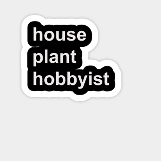 House plant hobbyist Sticker